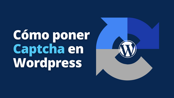 Como poner Captcha en Wordpress