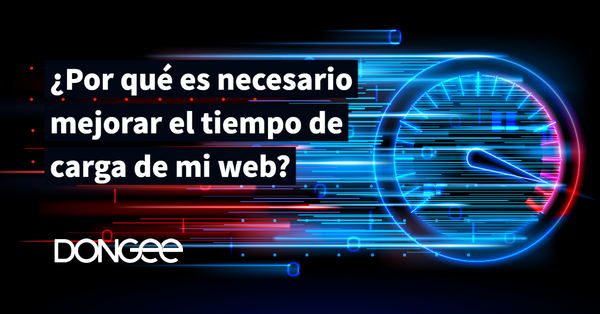 Por que es necesario mejorar el tiempo de carga de mi web