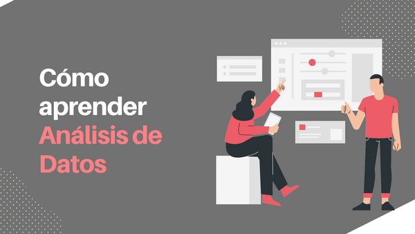 ¿Cómo aprender Análisis de Datos gratis y en línea?