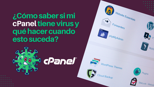 ¿Cómo saber si mi cPanel tiene virus y qué hacer cuando esto suceda?