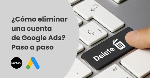 Eliminar cuenta de google ads