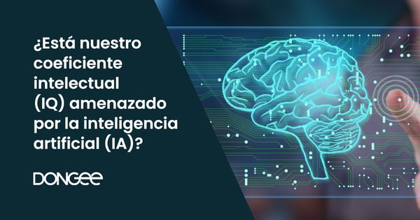 ¿Está nuestro coeficiente intelectual (IQ) amenazado por la inteligencia artificial (IA)?