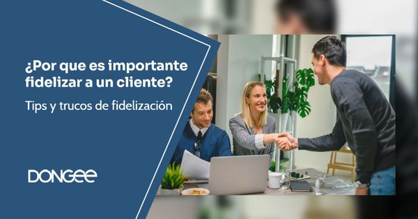 Por qué es importante fidelizar a un cliente