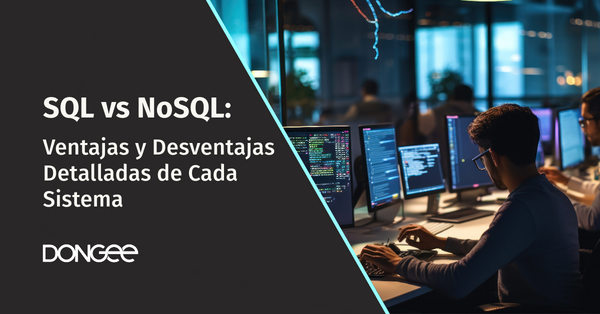 SQL vs NoSQL: Ventajas y Desventajas