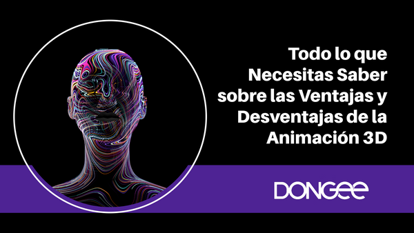 Ventajas y Desventajas de la Animación 3D