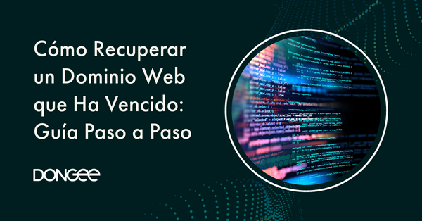 Cómo Recuperar un Dominio Web que Ha Vencido: Guía Paso a Paso