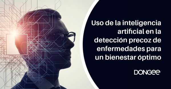 Uso de la inteligencia artificial en la detección precoz de enfermedades