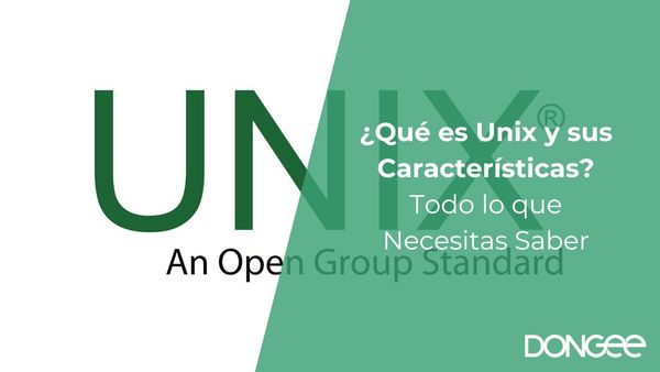 ¿Qué es Unix y sus Características? Todo lo que Necesitas Saber