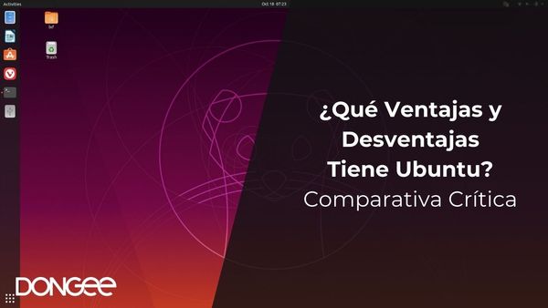 ¿Qué Ventajas y Desventajas Tiene Ubuntu? Comparativa Crítica