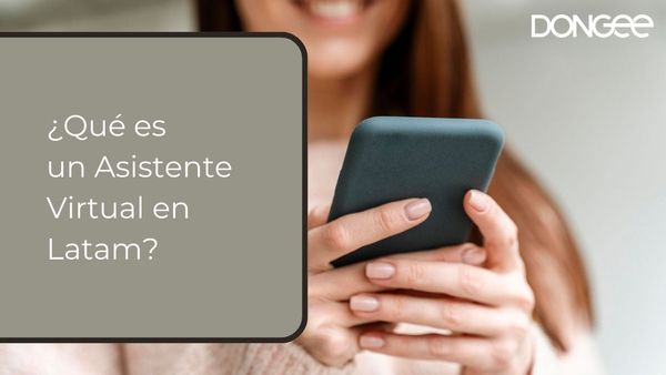 ¿Qué es un Asistente Virtual en Latam?