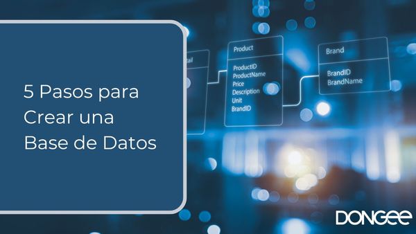 5 Pasos para Crear una Base de Datos