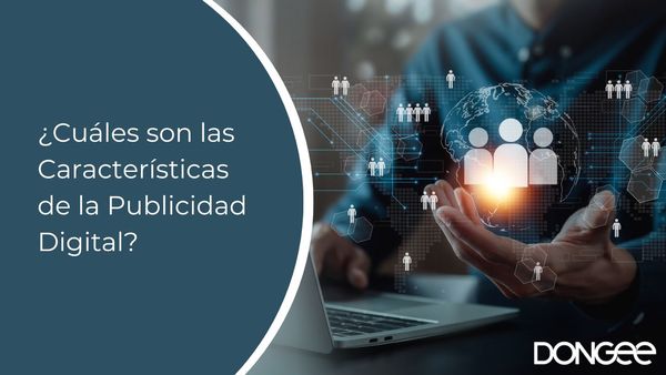 ¿Cuáles son las Características de la Publicidad Digital?