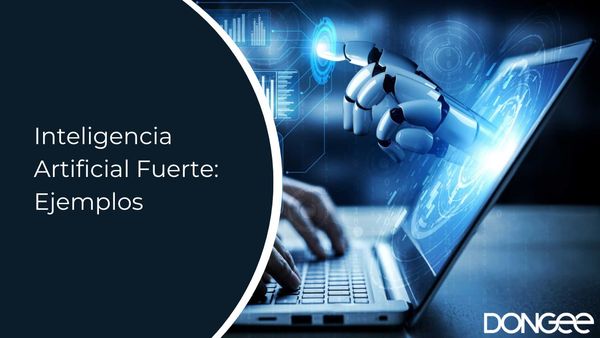 Inteligencia Artificial Fuerte: Ejemplos