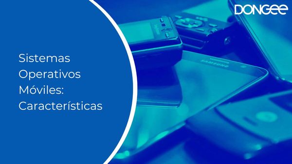 Sistemas Operativos Móviles: Características