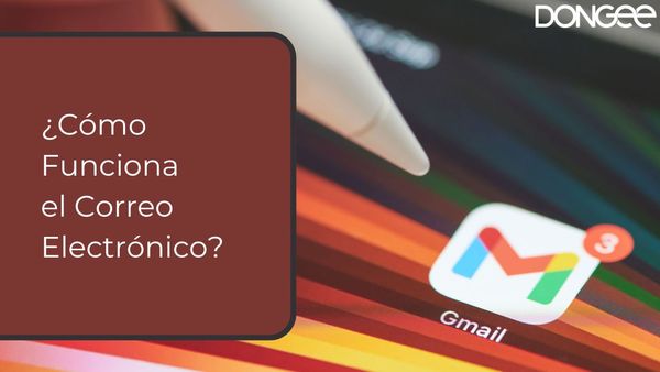 ¿Cómo Funciona el Correo Electrónico?