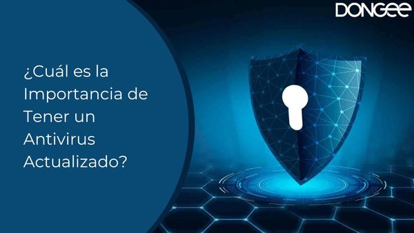 ¿Cuál es la Importancia de Tener un Antivirus Actualizado?