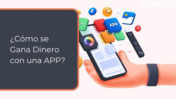 ¿Cómo se Gana Dinero con una APP?